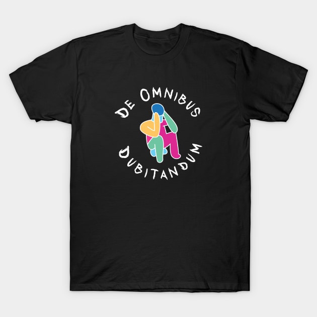 Be suspicious of everything T-Shirt by jazzworldquest